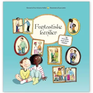 Fantastiske familier og hvordan man laver babyer - Ciha